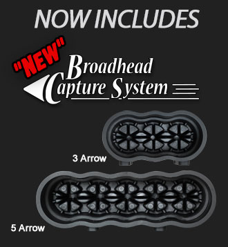Now Includes Broadhead Capture System